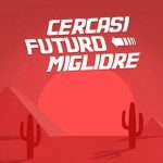 Cercasi futuro migliore